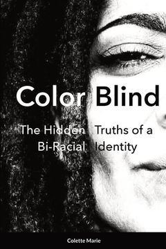 portada Color Blind: The Hidden Truths of a Bi-Racial Identity (en Inglés)