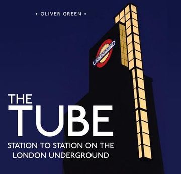 portada the tube: station to station on the london underground (en Inglés)
