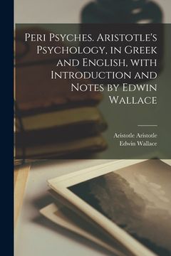 portada Peri psyches. Aristotle's psychology, in Greek and English, with introduction and notes by Edwin Wallace