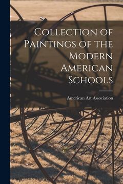 portada Collection of Paintings of the Modern American Schools (en Inglés)