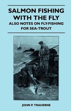 portada salmon fishing with the fly - also notes on fly-fishing for sea-trout (en Inglés)