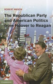 portada the republican party and american politics from hoover to reagan