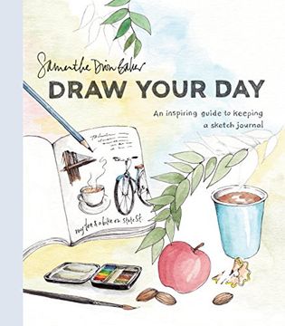 portada Draw Your Day: An Inspiring Guide to Keeping a Sketch Journal (en Inglés)