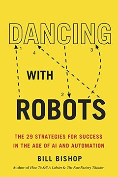 portada Dancing With Robots: The 29 Strategies for Success in the age of ai and Automation (en Inglés)
