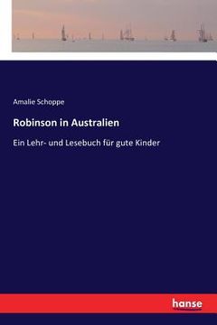 portada Robinson in Australien: Ein Lehr- und Lesebuch für gute Kinder (en Alemán)