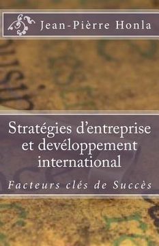 portada Stratégies d'Entreprise et Devéloppement International: Facteur Clés de Succès (en Francés)