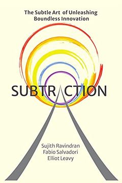 portada Subtraction: The Subtle art of Unleashing Boundless Innovation (en Inglés)