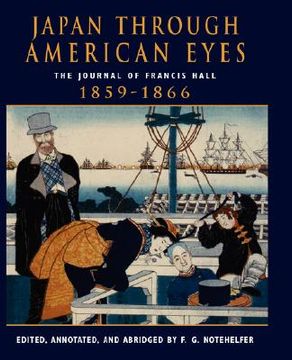 portada japan through american eyes: the journal of francis hall, 1859-1866 (en Inglés)