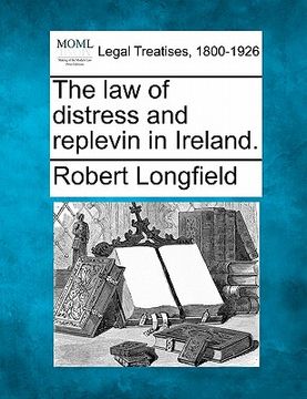 portada the law of distress and replevin in ireland. (en Inglés)