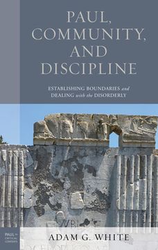 portada Paul, Community, and Discipline: Establishing Boundaries and Dealing with the Disorderly (in English)