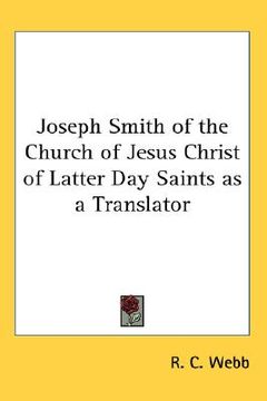 portada joseph smith of the church of jesus christ of latter day saints as a translator (en Inglés)
