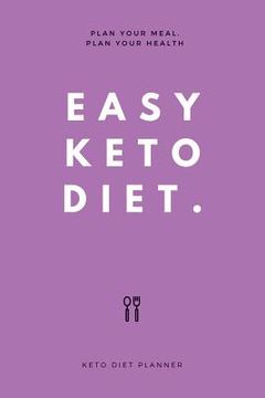 portada Easy Keto Diet: Plan Your Meal, Plan Your Health