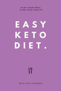 portada Easy Keto Diet: Plan Your Meal, Plan Your Health (en Inglés)