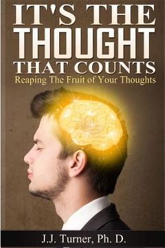 portada It's The Thought That Counts: Reaping The Fruit of Your Thoughts (in English)