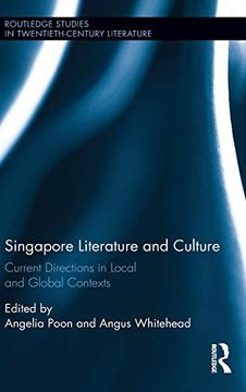portada Singapore Literature and Culture: Current Directions in Local and Global Contexts (Routledge Studies in Twentieth-Century Literature) (en Inglés)