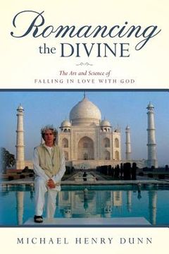 portada Romancing the Divine: The Art and Science of Falling in Love with God (en Inglés)