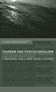 portada Tourism and Postcolonialism (Contemporary Geographies of Leisure, Tourism and Mobility) (en Inglés)
