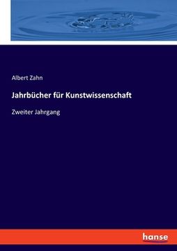 portada Jahrbücher für Kunstwissenschaft: Zweiter Jahrgang (en Alemán)