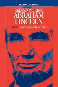 portada The Lincoln Forum: Rediscovering Abraham Lincoln (The North's Civil War) (en Inglés)