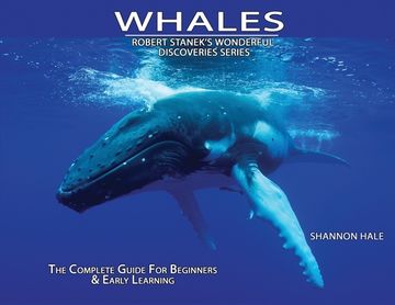 portada Whales: The Complete Guide For Beginners & Early Learning (en Inglés)