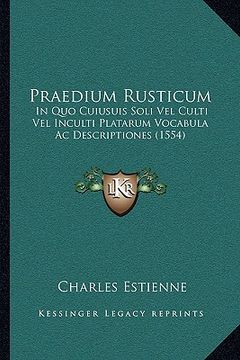 portada Praedium Rusticum: In Quo Cuiusuis Soli Vel Culti Vel Inculti Platarum Vocabula Ac Descriptiones (1554) (en Latin)