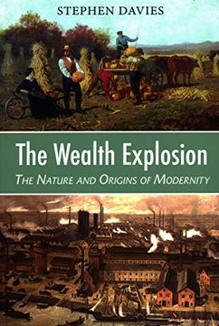 portada The Wealth Explosion: The Nature and Origins of Modernity (in English)