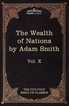 portada an inquiry into the nature and causes of the wealth of nations: the five foot shelf of classics, vol. x (in 51 volumes) (en Inglés)
