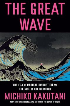 portada The Great Wave: The era of Radical Disruption and the Rise of the Outsider