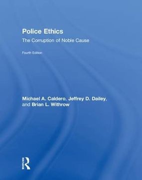 portada Police Ethics: The Corruption of Noble Cause (en Inglés)