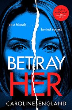 portada Betray Her: The new Gripping Psychological Thriller by the Bestselling Author of my Husband's Lies (en Inglés)