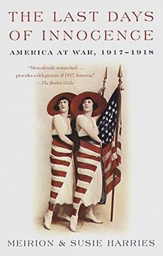 portada The Last Days of Innocence: America at War, 1917-1918 (en Inglés)