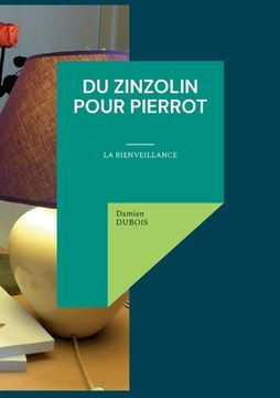 portada Du Zinzolin Pour Pierrot: la bienveillance (en Francés)