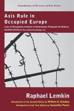 portada Axis Rule in Occupied Europe: Laws of Occupation, Analysis of Government, Proposals for Redress. Second Edition by the Lawbook Exchange, Ltd. (en Inglés)