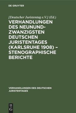 portada Verhandlungen des Neunundzwanzigsten Deutschen Juristentages (Karlsruhe 1908) - Stenographische Berichte (en Alemán)