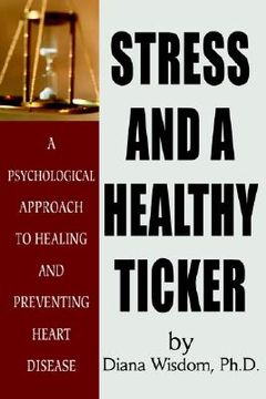 portada stress and a healthy ticker: on preventing heart disease (en Inglés)