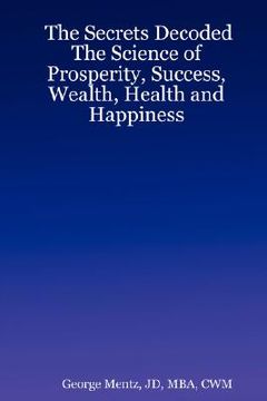 portada secrets decoded - the science of prosperity, success, wealth, health and happiness