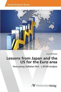 portada Lessons from Japan and the US for the Euro area: Forecasting Deflation Risk - a BVAR Analysis