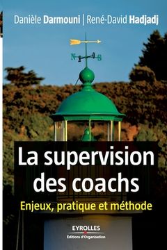 portada La supervision des coachs: Enjeux, pratique et méthode (in French)