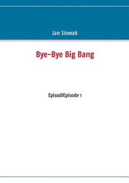 portada Bye-Bye Big Bang: Episod/Episode 1