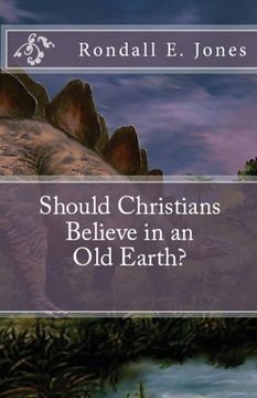 portada Should Christians Believe in an old Earth? (en Inglés)