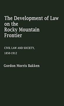 portada The Development of law on the Rocky Mountain Frontier: Civil law and Society, 1850-1912 (in English)