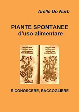 portada Piante Spontanee D'uso Alimentare- Riconoscere,Raccogliere (en Italiano)