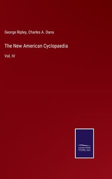 portada The New American Cyclopaedia: Vol. IV (en Inglés)