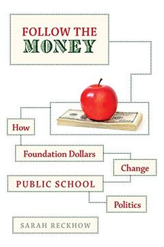 portada Follow the Money: How Foundation Dollars Change Public School Politics (Studies in Postwar American Political Development) (en Inglés)