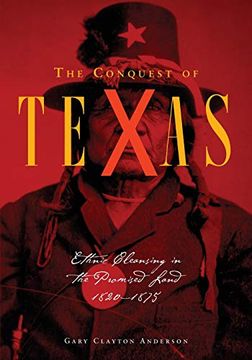portada Conquest of Texas: Ethnic Cleansing in the Promised Land, 1820-1875 (en Inglés)
