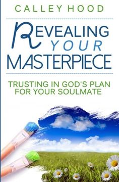 portada Revealing Your Masterpiece: Trusting in God's Plan for Your Soulmate