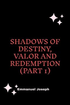 portada Shadows of Destiny, Valor and Redemption (Part 1)