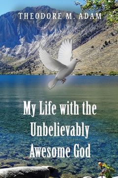 portada My Life with the Unbelievably Awesome God (en Inglés)