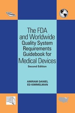 portada The FDA and Worldwide Quality System Requirements Guidebook for Medical Devices (en Inglés)