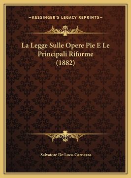 portada La Legge Sulle Opere Pie E Le Principali Riforme (1882) (in Italian)